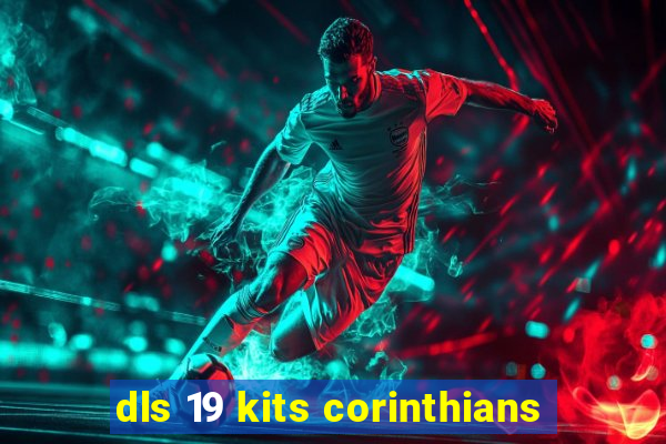 dls 19 kits corinthians